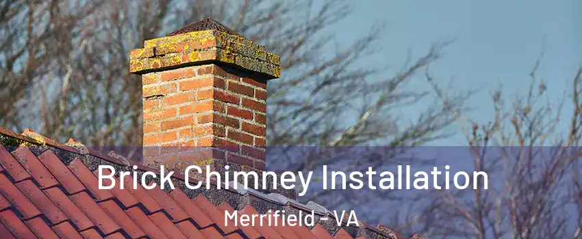  Brick Chimney Installation Merrifield - VA