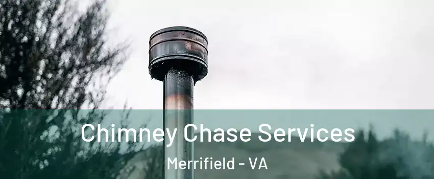  Chimney Chase Services Merrifield - VA