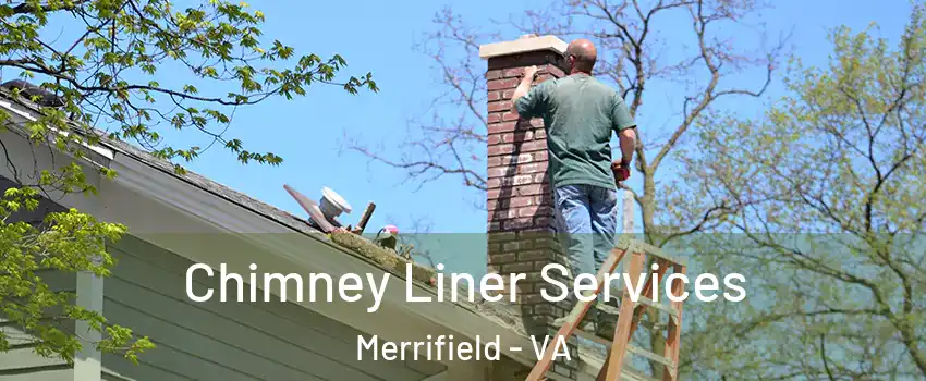  Chimney Liner Services Merrifield - VA