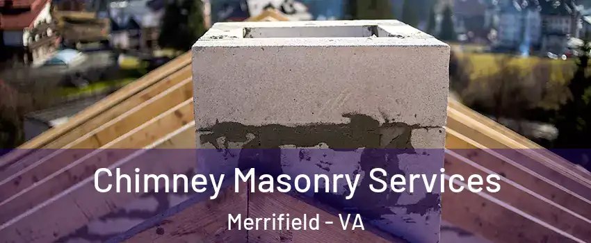  Chimney Masonry Services Merrifield - VA