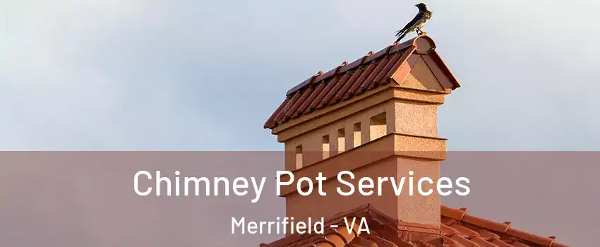 Chimney Pot Services Merrifield - VA
