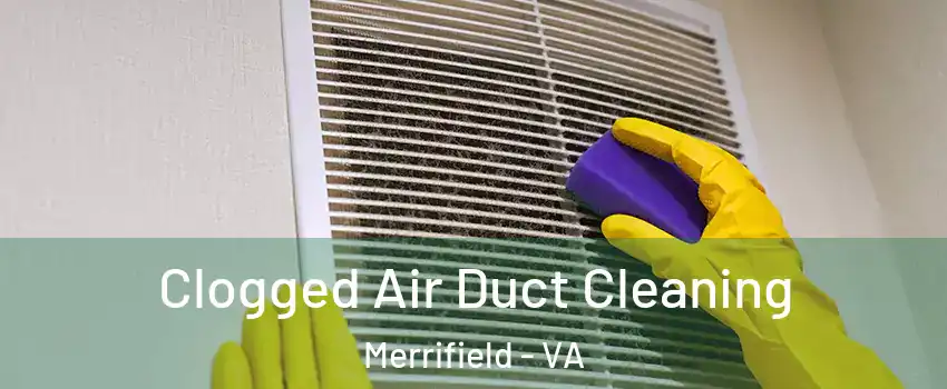  Clogged Air Duct Cleaning Merrifield - VA