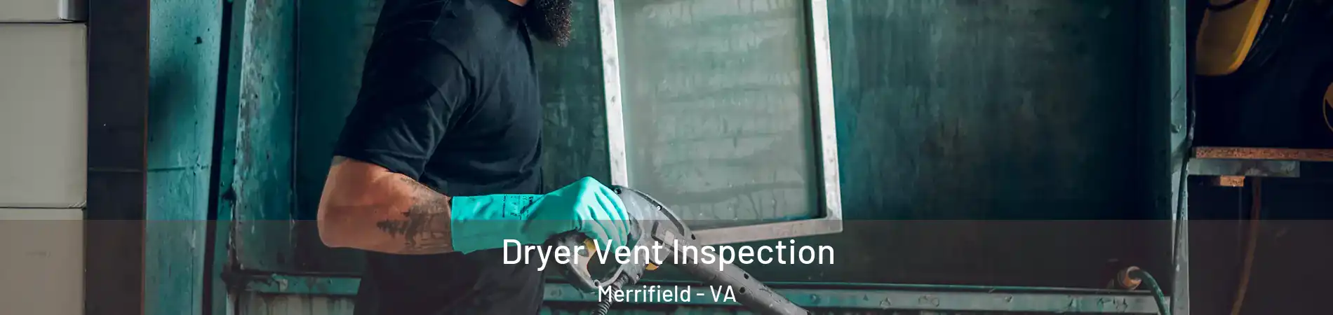  Dryer Vent Inspection Merrifield - VA
