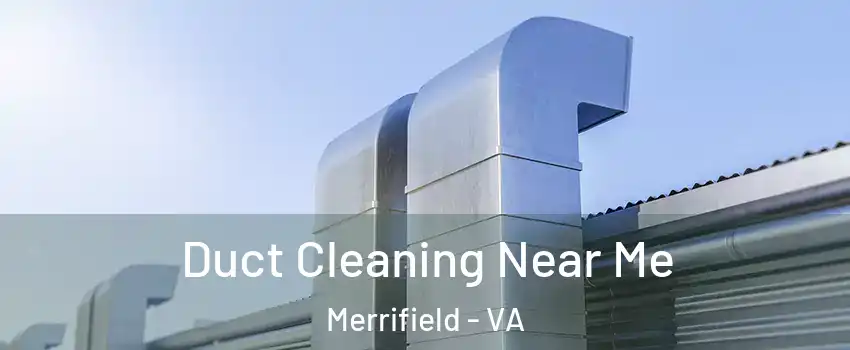  Duct Cleaning Near Me Merrifield - VA
