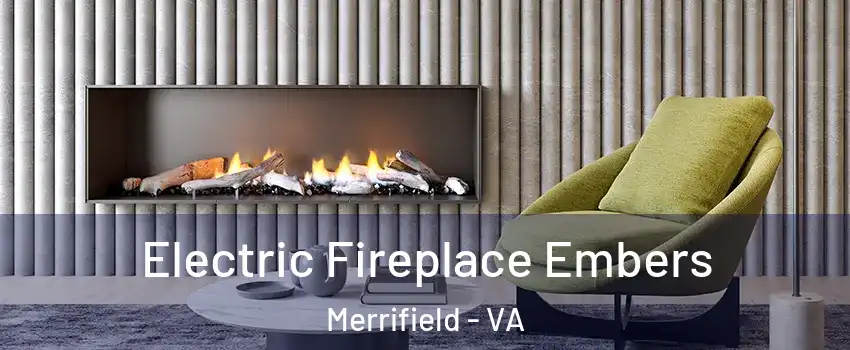  Electric Fireplace Embers Merrifield - VA