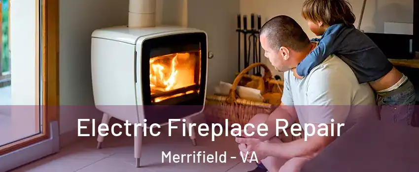  Electric Fireplace Repair Merrifield - VA