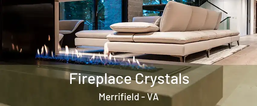  Fireplace Crystals Merrifield - VA