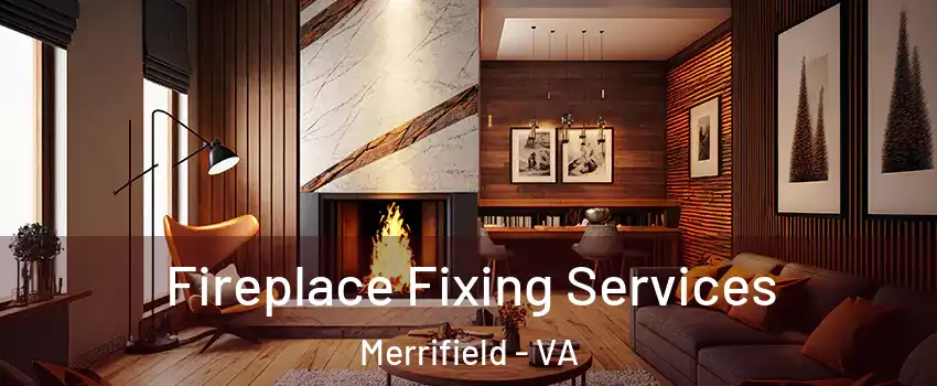  Fireplace Fixing Services Merrifield - VA