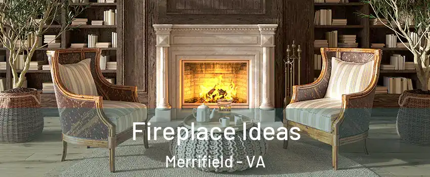  Fireplace Ideas Merrifield - VA