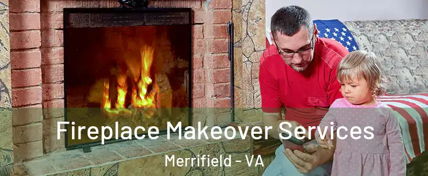  Fireplace Makeover Services Merrifield - VA
