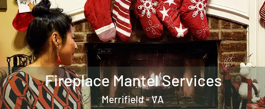  Fireplace Mantel Services Merrifield - VA