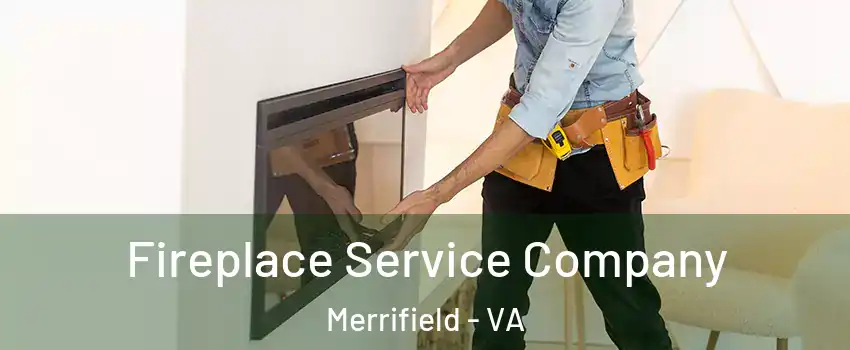  Fireplace Service Company Merrifield - VA