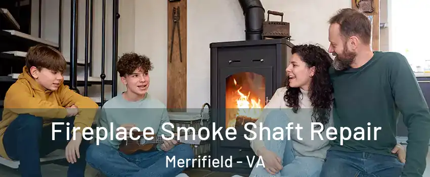  Fireplace Smoke Shaft Repair Merrifield - VA