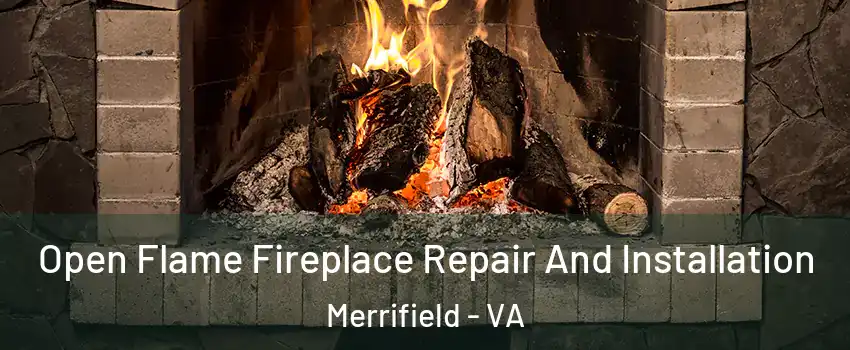  Open Flame Fireplace Repair And Installation Merrifield - VA