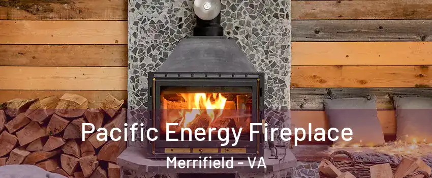  Pacific Energy Fireplace Merrifield - VA