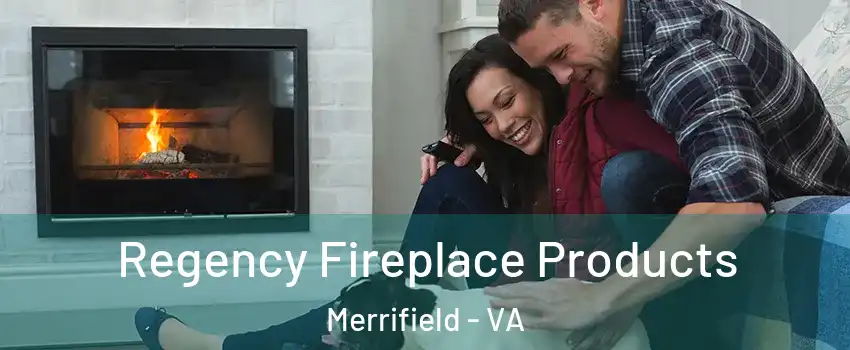  Regency Fireplace Products Merrifield - VA
