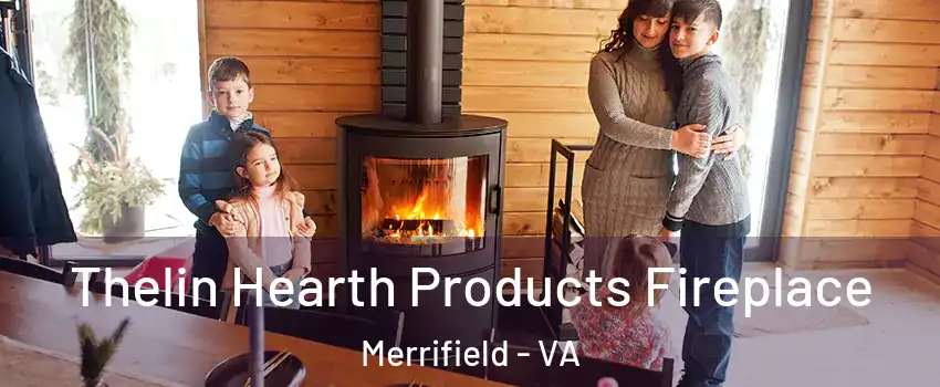  Thelin Hearth Products Fireplace Merrifield - VA