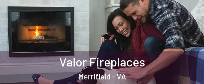  Valor Fireplaces Merrifield - VA