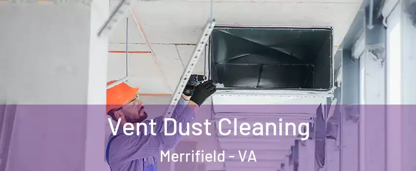  Vent Dust Cleaning Merrifield - VA