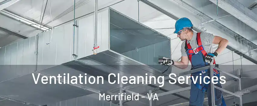  Ventilation Cleaning Services Merrifield - VA
