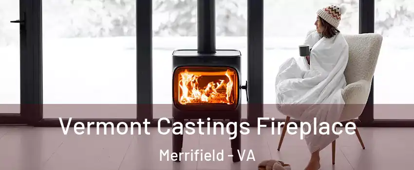  Vermont Castings Fireplace Merrifield - VA