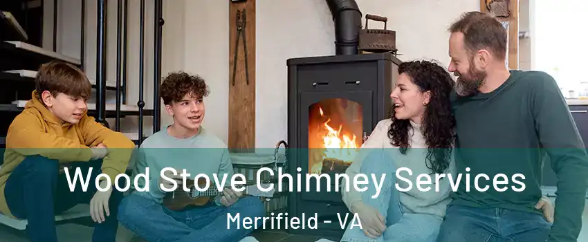  Wood Stove Chimney Services Merrifield - VA