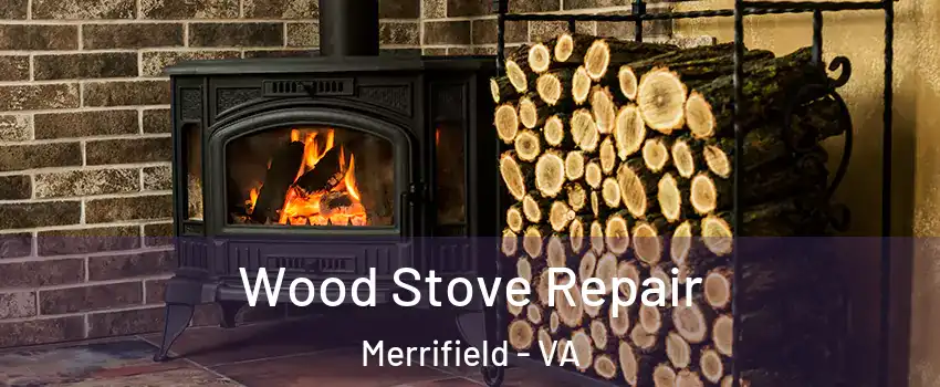  Wood Stove Repair Merrifield - VA